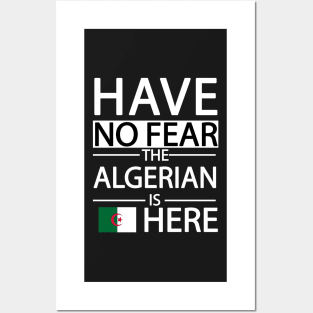 Have no fear the algerian is here Posters and Art
